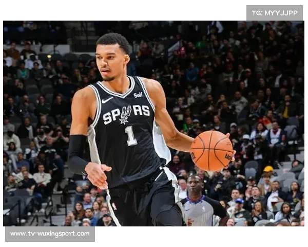 文班亚马复出助力马刺重振内线 迎来新支柱成球队核心力量